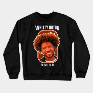 whitty huton wuld toor Crewneck Sweatshirt